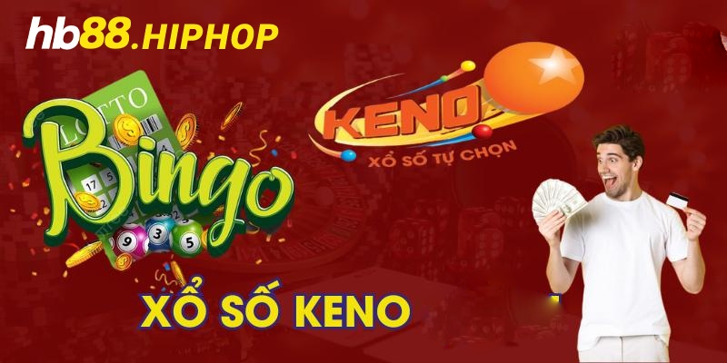 Xổ Số Keno - Siêu Phẩm Quay Thưởng Tự Chọn Đẳng Cấp Chia sẻ sơ lược về game xổ số Keno